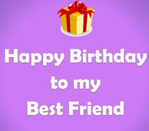 Happy Birthday best friend quotes, images, wishes and messages