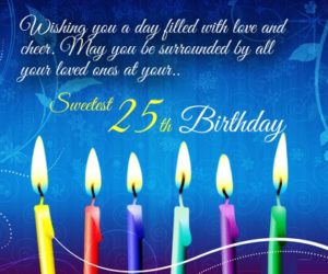 25th Birthday wishes, quotes, cards and messages